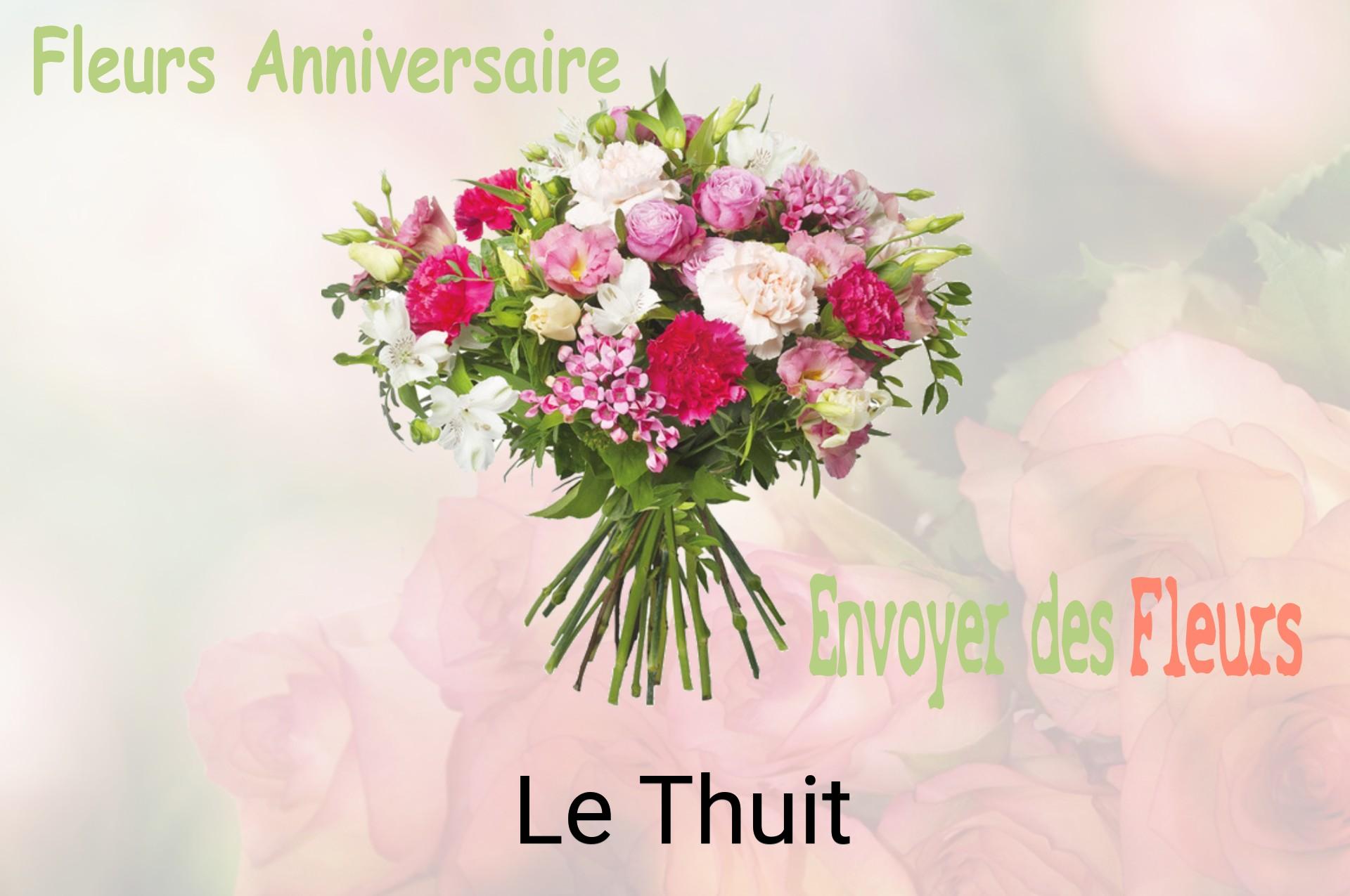 Bouquet de fleurs d’anniversaire livré à Le Thuit